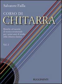 Corso di chitarra. Musiche ed esercizi di tecnica strumentale per i primi anni di studio della chitarra classica. Vol. 2 - Salvatore Failla - copertina