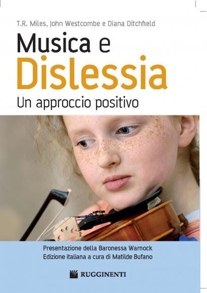 Musica e dislessia. Un approccio positivo - T. R. Miles,John Westcombe,Diana Ditchfield - 2