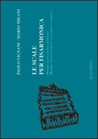 Le scale per fisarmonica. Manuale destro sistema a pianoforte. Manuale sinistro sistema per terze minori (cromatico) - Paolo Vignani,Mario Milani - copertina
