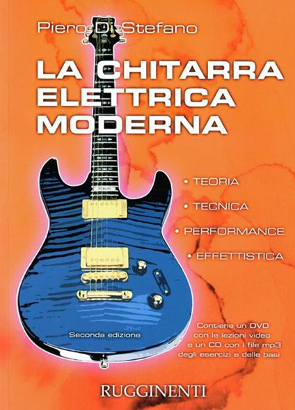 La chitarra elettrica moderna. Teoria, tecnica, performance, effettistica. Con CD Audio e DVD - Piero Di Stefano - copertina