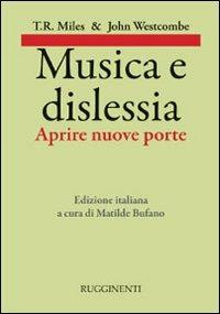 Musica e dislessia. Aprire nuove porte - T. R. Miles,John Westcombe - copertina