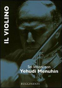 Il violino. Sei lezioni con Yehudi Menuhin - Yehudi Menuhin - copertina