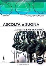 Ascolta e suona. Metodo di ear training. Con CD Audio