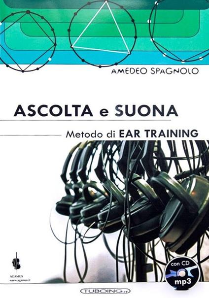Ascolta e suona. Metodo di ear training. Con CD Audio - Amedeo Spagnolo - copertina