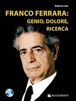 Franco Ferrara: genio, dolore, ricerca. Con CD Audio