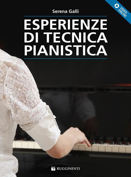 Esperienze di tecnica pianistica. Con video online - Serena Galli - copertina