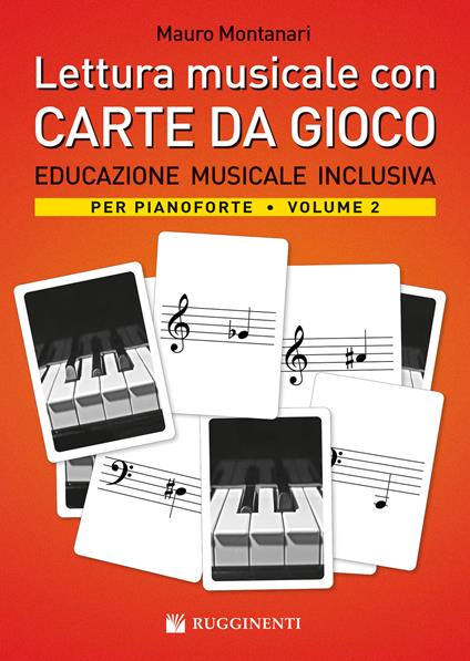 Lettura musicale con carte da gioco per pianoforte. Con Carte. Vol. 2: Educazione musicale inclusiva per pianoforte - Mauro Montanari - copertina