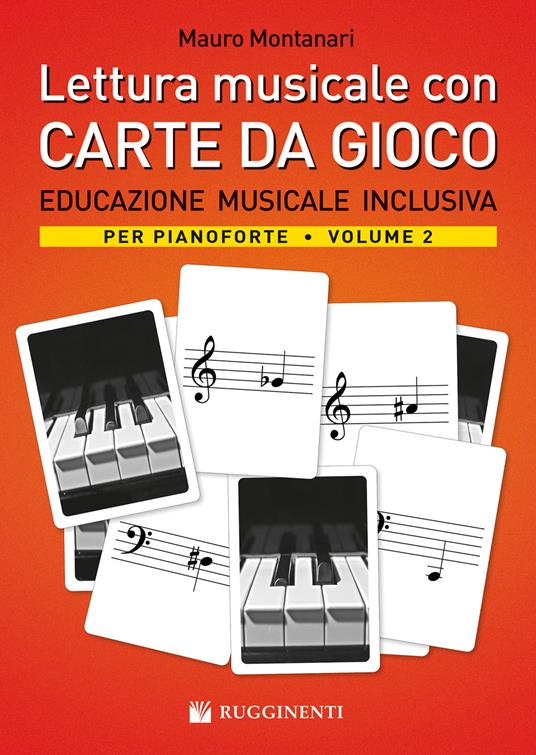 Lettura musicale con carte da gioco per pianoforte. Con Carte. Vol. 2: Educazione musicale inclusiva per pianoforte - Mauro Montanari - copertina