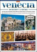 Venezia dentro e fuori. Con mini-guida di Basilica di San Marco, Palazzo Ducale, Ca' Rezzonico e Rialto. Ediz. spagnola