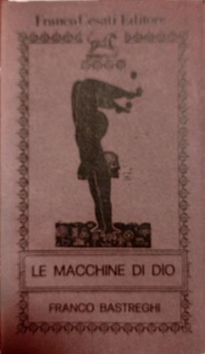 Le macchine di Dio - Franco Bastreghi - copertina