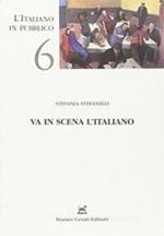 Va in scena l'italiano. La lingua del teatro tra Ottocento e Novecento