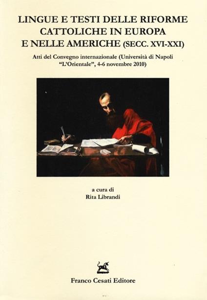 Lingue e testi delle riforme cattoliche in Europa e nelle Americhe (secc. XVI-XXI). Atti del Convegno internazionale (Napoli, 4-6 novembre 2010) - copertina