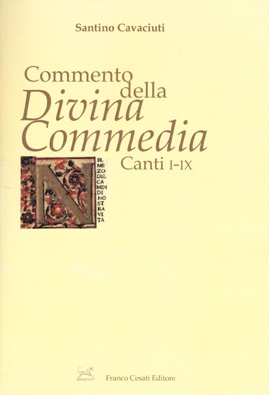 Commento della «Divina Commedia». Canti I-IX - Santino Cavaciuti - copertina