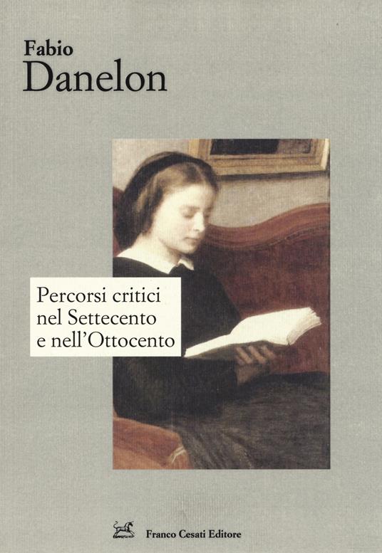 Percorsi critici nel Settecento e nell'Ottocento - Fabio Danelon - copertina