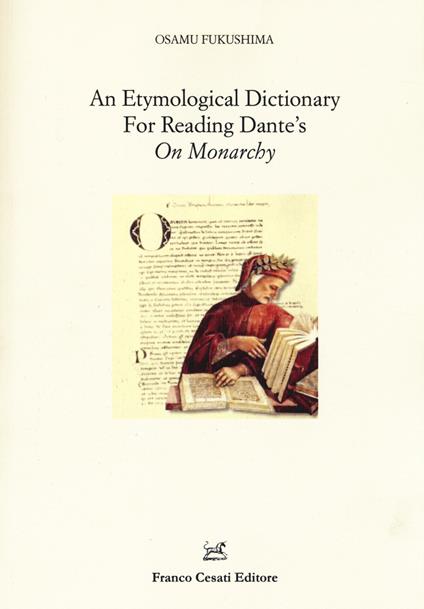 An etymological dictionary for reading Dante's «On Monarchy» - Osamu Fukushima - copertina