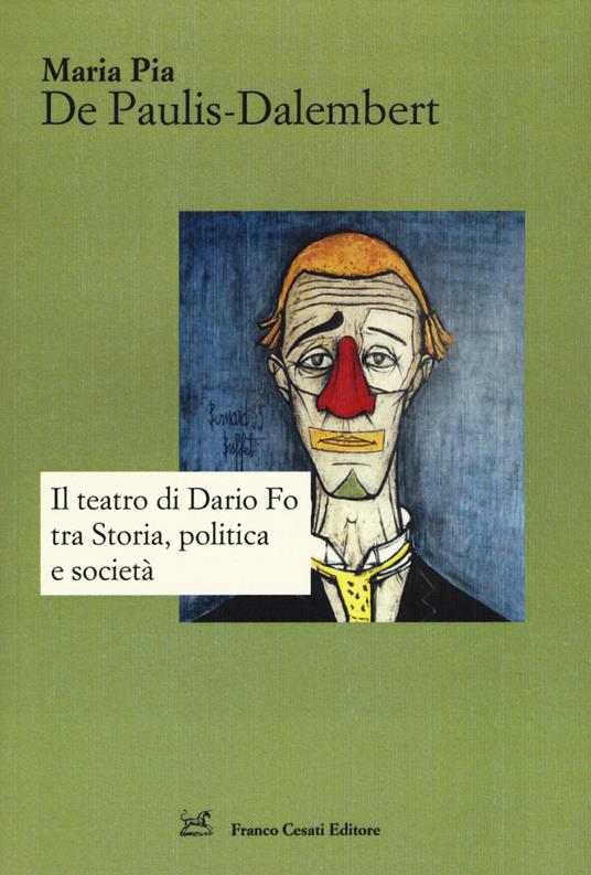 Il teatro di Dario Fo tra storia, politica e società - M. Pia De Paulis-Dalembert - copertina