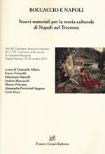 Boccaccio e Napoli. Nuovi materiali per la storia culturale di Napoli nel Trecento. Ediz. illustrata