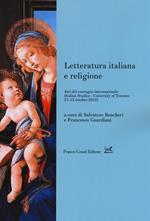 Letteratura italiana e religione. Atti del Convegno internazionale (Toronto, 11-13 ottobre 2012)
