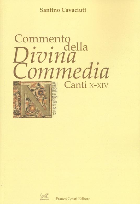 Commento della «Divina Commedia». Canti X-XIV  - Santino Cavaciuti - copertina