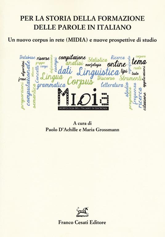 Per la storia della formazione delle parole in italiano. Un nuovo corpus in rete (MIDIA) e nuove prospettive di studio - copertina