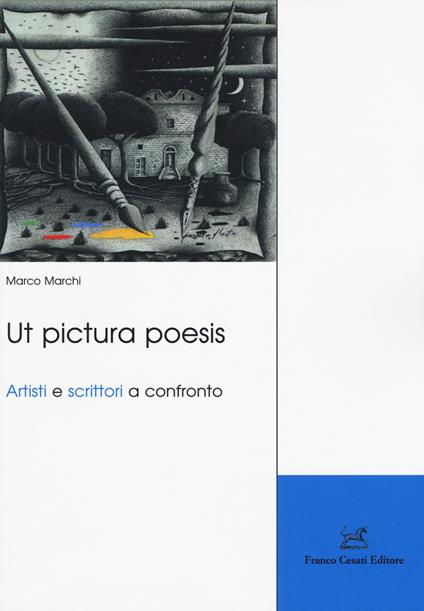 Ut pictura poesis. Artisti e scrittori a confronto - Marco Marchi - copertina