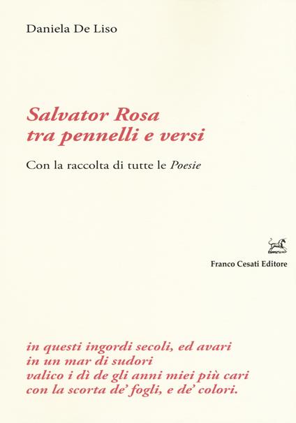 Salvator Rosa tra pennelli e versi. Con la raccolta di tutte le «Poesie» - Daniela De Liso - copertina