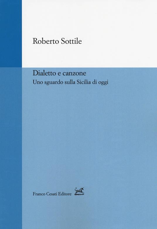 Dialetto e canzone. Uno sguardo sulla Sicilia - Roberto Sottile - copertina