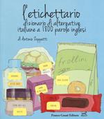 L' etichettario. Dizionario di alternative italiane a 1800 parole inglesi