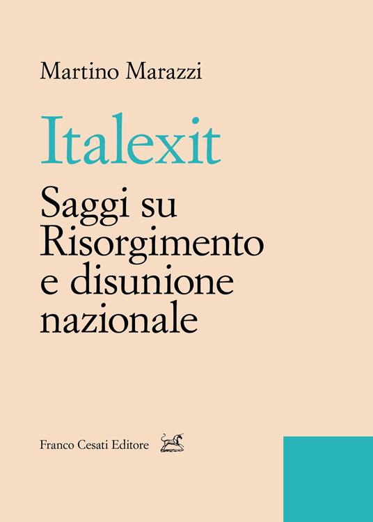 Italexit. Saggi su Risorgimento e disunione nazionale - Martino Marazzi - copertina