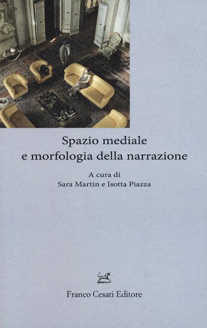 Spazio mediale e morfologia della narrazione - copertina
