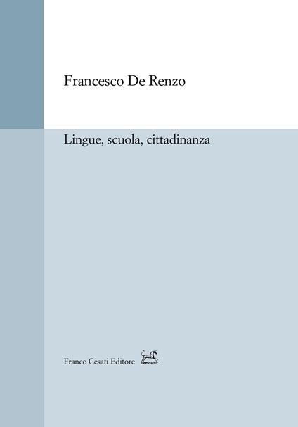 Lingue, scuola, cittadinanza - Francesco De Renzo - copertina