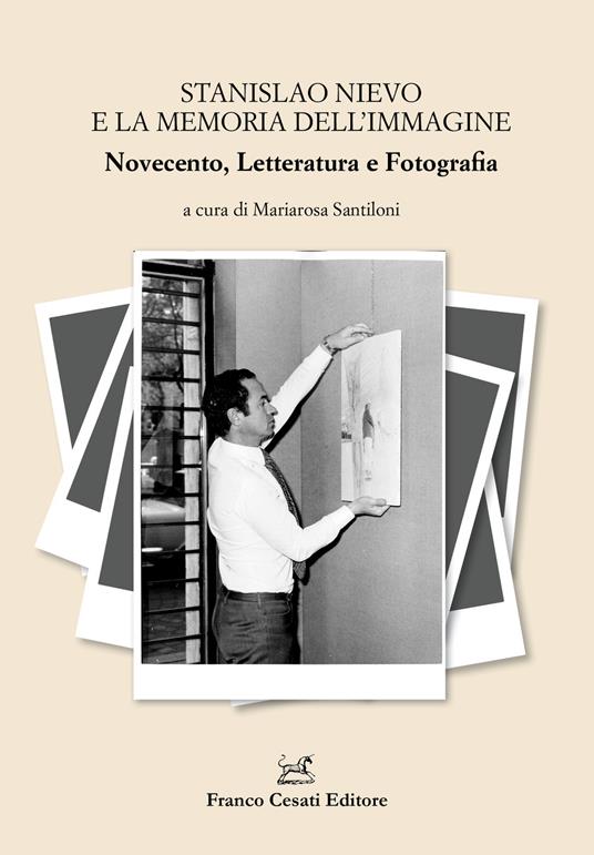 Stanislao Nievo e la memoria dell'immagine. Novecento, letteratura e fotografia - copertina