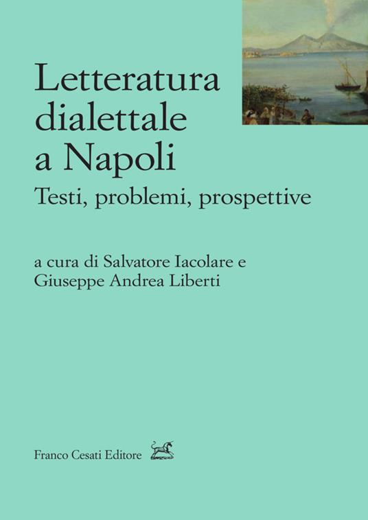 Letteratura dialettale a Napoli. Testi, problemi, prospettive - copertina