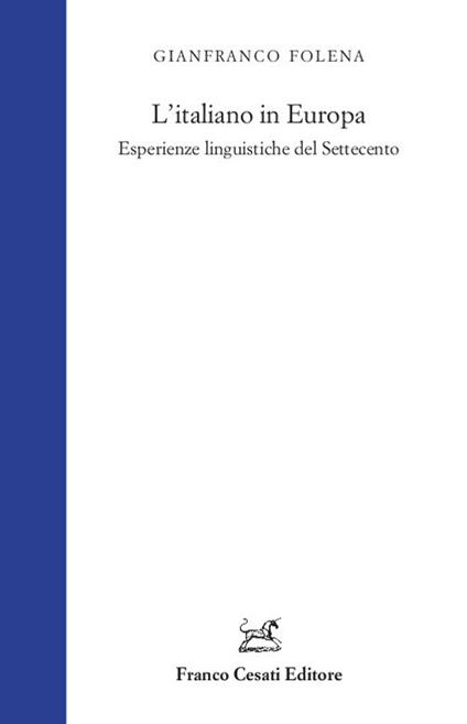 L' italiano in Europa. Esperienze linguistiche del Settecento - Gianfranco Folena - copertina