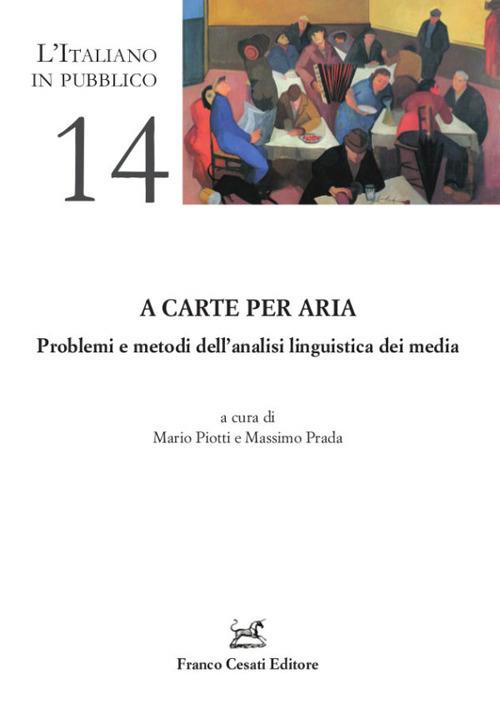 A carte per aria. Problemi e metodi dell'analisi linguistica dei media - copertina