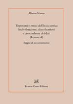 Toponimi e etnici dell'Italia antica. Individuazione, classificazioni e concordanze dei dati (Lettera A). Saggio di un censimento