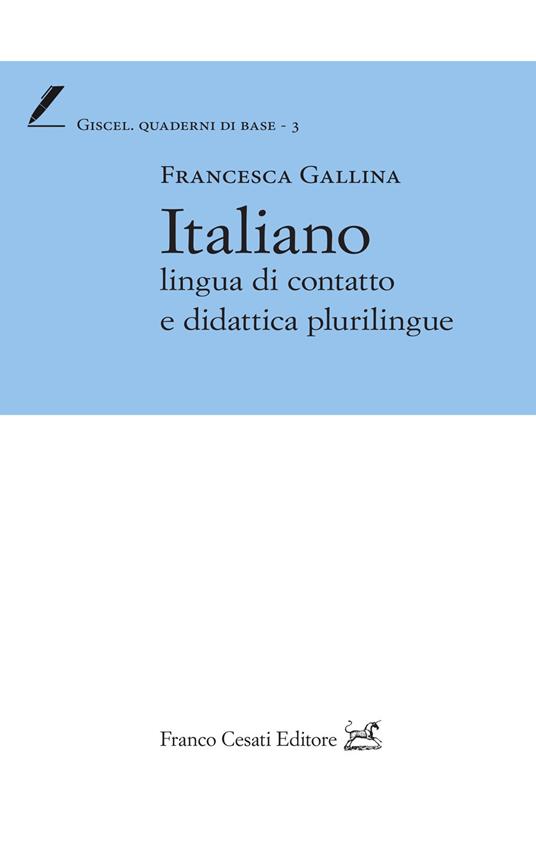 Italiano lingua di contatto e didattica plurilingue - Francesca Gallina - copertina