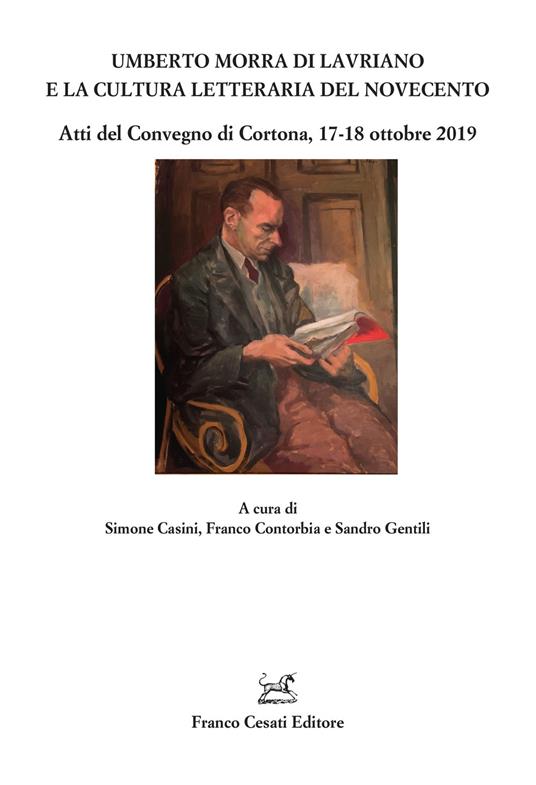 Umberto Morra di Lavriano e la cultura letteraria del Novecento. Atti del Convegno di Cortona, 17-18 ottobre 2019 - copertina