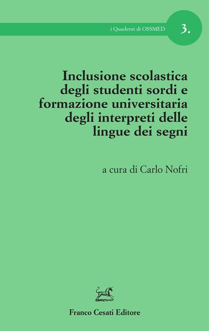 Inclusione scolastica degli studenti sordi e formazione universitaria degli interpreti delle lingue dei segni - copertina