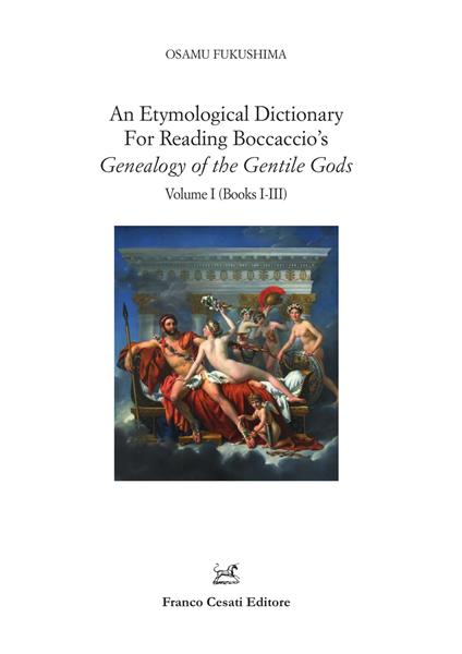 An etymological dictionary for reading Boccaccio's «Genealogy of the gentile gods». Vol. 1: Books I-III - Osamu Fukushima - copertina