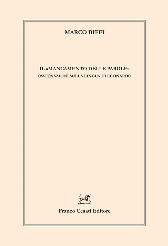 Il «mancamento delle parole». Osservazioni sulla lingua di Leonardo - Marco Biffi - copertina