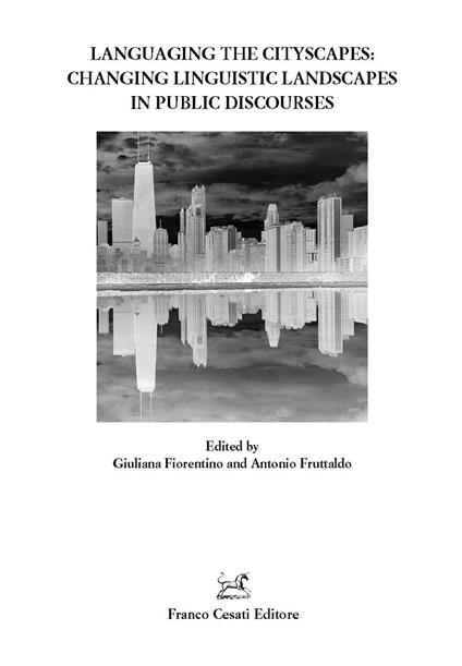 Languaging the cityscapes: changing linguistic landscapes in public discourses - copertina