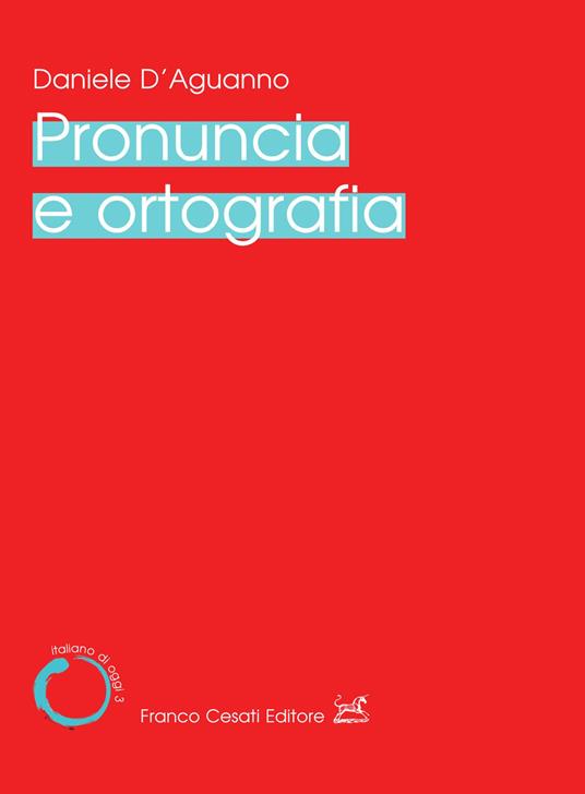 Pronuncia e ortografia - Daniele D'Aguanno - copertina
