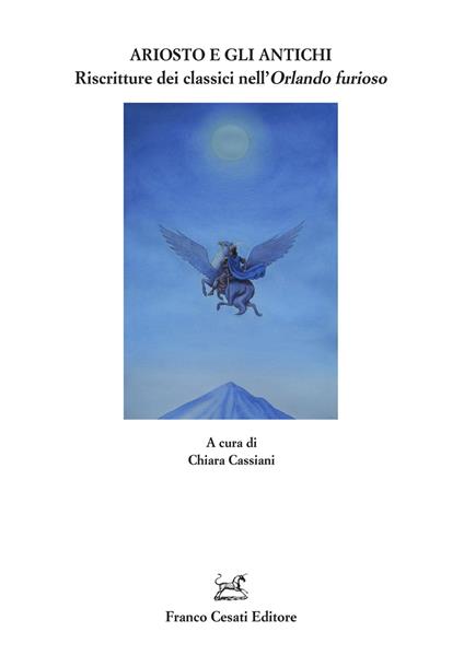 Ariosto e gli antichi. Riscritture dei classici nell'«Orlando furioso» - copertina