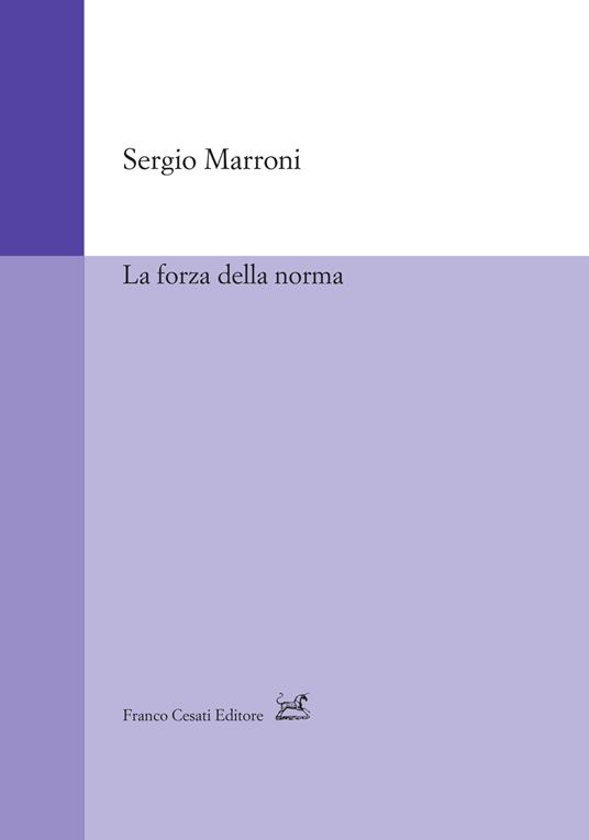 La forza della norma - Sergio Marroni - copertina