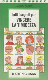 Tutti i segreti per vincere la timidezza - Martin Gibass - copertina