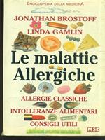 Le malattie allergiche. Allergie classiche, intolleranze alimentari, consigli utili