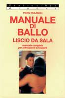 Manuale di ballo liscio da sala. Manuale completo per principianti ed esperti - Piero Rolando - copertina