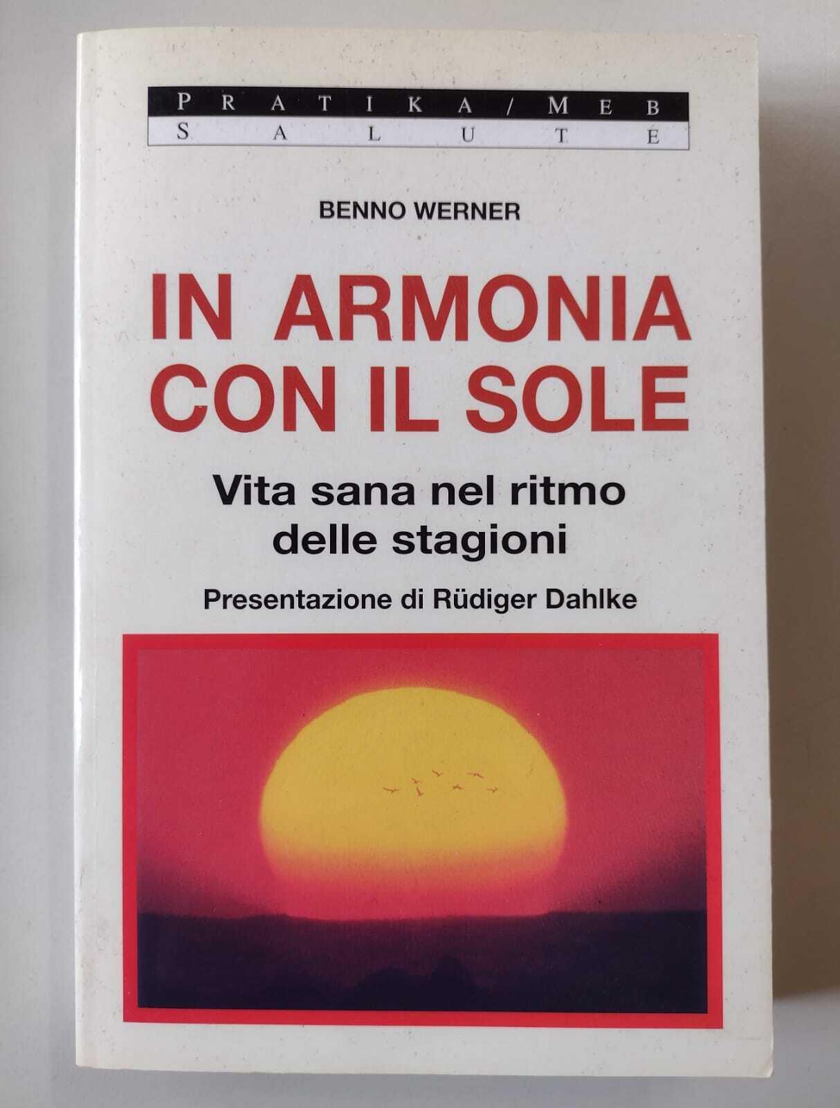 In armonia con il sole. Vita sana nel ritmo delle stagioni