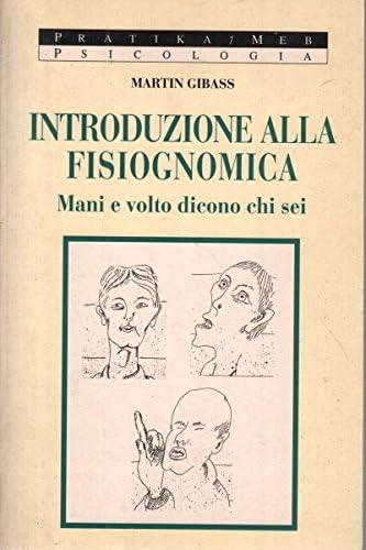 Introduzione alla fisiognomica. Mani e volto dicono chi sei